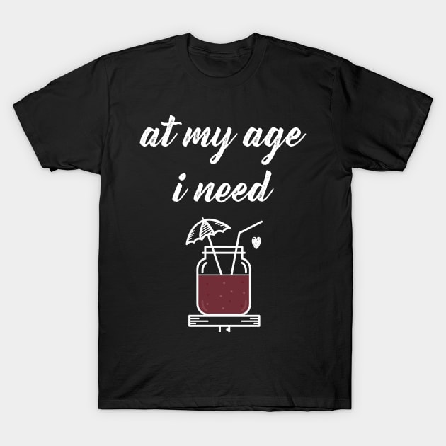At my age I need glasses T-Shirt by gmnglx